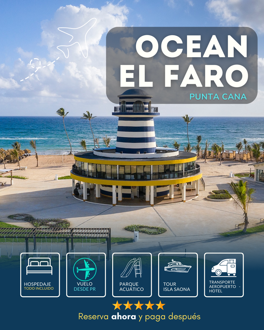 Ocean El Faro Punta Cana |  Paquete con Vuelo incluido.